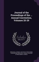 Journal of the Proceedings of the ... Annual Convention, Volumes 25-29 1147165629 Book Cover