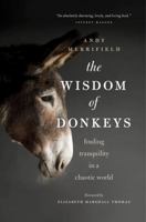 The Wisdom of Donkeys: Finding Tranquility and Slowness in a Chaotic World 0802715931 Book Cover