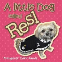 A Little Dog Called Resl 1452530157 Book Cover