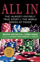 All In: The (Almost) Entirely True Story of the World Series of Poker 0312348355 Book Cover