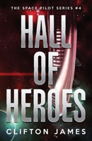 Hall of Heroes (The Space Pilot) B0DTKKC2T8 Book Cover