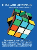 NTSE and Olympiads Workbook Level II Book 2: Workbook and Activity Sheets for Class IV Students for ensuring Free Progress B0BV3DFNSG Book Cover