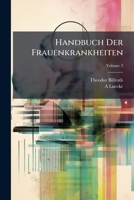 Handbuch Der Frauenkrankheiten, Volume 3 1174531096 Book Cover
