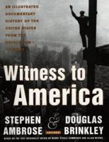 Witness to America: An Illustrated Documentary History of the United States from the Revolution to Today 0062716115 Book Cover