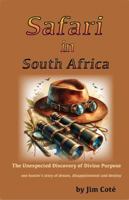 Safari in South Africa: The Unexpected Discovery of Divine Purpose - one hunter's story of dream, disappointment and destiny B0FNWF88GF Book Cover