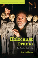 Holocaust Drama: The Theater of Atrocity 0521494257 Book Cover