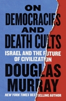 On Democracy and Death Cults: Israel and the Future of Civilization 0063437139 Book Cover