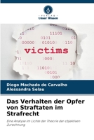 Das Verhalten der Opfer von Straftaten im Strafrecht: Eine Analyse im Lichte der Theorie der objektiven Zurechnung (German Edition) B0CJSSXVF4 Book Cover
