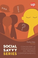 Conoscere le conseguenze del proprio comportamento - Social Savvy Series (Italian Edition) B0F7QJ7PTN Book Cover