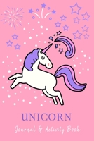 Unicorn Journal & Activity Book: Notebook & Sketchbook | 100 Pages of Lined & Blank Paper for Writing & Drawing  | Great Birthday Gift For Little Girls (Unicorn Gifts) 1696003954 Book Cover