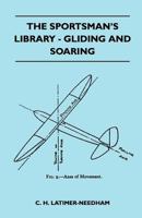 The Sportsman's Library - Gliding and Soaring 1446518108 Book Cover