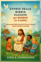 STORIE DELLA BIBBIA ELEZIONI per BAMBINI (4-8 ANNI): 66 racconti dalla Parola di Dio per i piccoli cuori e la fede in crescita B0FGJZSNRN Book Cover