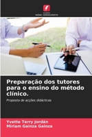 Preparação dos tutores para o ensino do método clínico. (Portuguese Edition) 6207497783 Book Cover