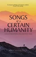 Songs of a Certain Humanity: A collection of poetry, lyrics and poetic fables 173391272X Book Cover