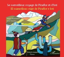 Le merveilleux voyage de Picaflor et d'Inti: El maravilloso viaje de Picaflor e Inti À partir de 7 ans À partir de 7 ans (Contes Des Quatre Vents) (French Edition) 2296996108 Book Cover