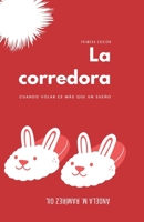 La Corredora: Cuando Volar Es Más Que Un Sueño B09QP5J7NR Book Cover