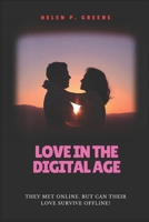 Love in The Digital Age: The Met online. Can their love survive offline? B0DW3Z3729 Book Cover