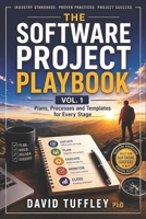 The Software Project Playbook Vol 1.: Plans, Processes and Templates for Every Stage (Software Engineering Project Management) B0GZH83GLZ Book Cover