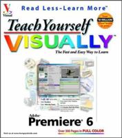 Teach Yourself Visually : Adobe Premiere 6 0764536648 Book Cover