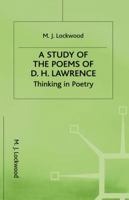 A Study Of The Poems Of D. H. Lawrence: Thinking In Poetry 0333398378 Book Cover