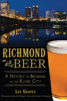 Richmond Beer: A History of Brewing in the River City 1626194645 Book Cover