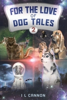 For the Love of Dog Tales 2 B0CDQTP97H Book Cover
