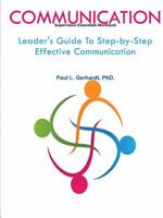 Communication: Leader's Guide To Step-by-Step Effective Communication 0359758088 Book Cover