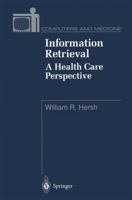 Information Retrieval: A Health Care Perspective 0387944540 Book Cover