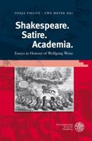 Shakespeare. Satire. Academia: Essays in Honour of Wolfgang Weiss 382535959X Book Cover