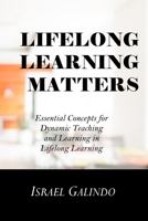Lifelong Learning Matters: Essential Concepts for Dynamic Teaching and Learning in Lifelong Learning B0FLD3JTCC Book Cover