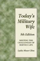Today's Military Wife: Meeting the Challenges of Service Life (Today's Military Wife) 0811735168 Book Cover