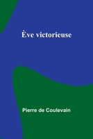Ève victorieuse 9357394176 Book Cover