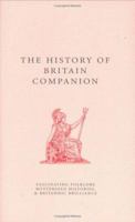 The History of Britain Companion: Fascinating Folklore, Mysterious Histories, & Britannic Brilliance (A Think Book) 1861059140 Book Cover