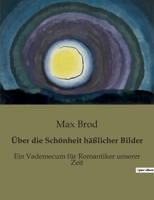 ber Die Schnheit Hsslicher Bilder: Ein Vademecum Fr Romantiker Unserer Zeit 9356574197 Book Cover