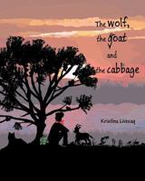The Wolf, the Goat and the Cabbage 1364501074 Book Cover