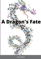 A Dragon's Fate 1365285103 Book Cover