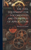 Oil Fuel Equipment for Locomotives and Principles of Application 1022094122 Book Cover