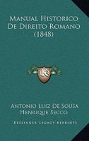 Manual Historico de Direito Romano (1848) 1167602145 Book Cover
