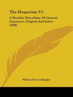 The Hesperian V2: A Monthly Miscellany Of General Literature, Original And Select 1165614138 Book Cover