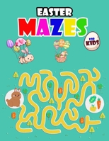 EASTER Mazes For Kids: Best Easter Mazes Activity book for kids B08YQQTXH7 Book Cover