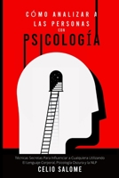 C�mo analizar personas y detectar manipulaci�n con psicolog�a oscura: T�cnicas Secretas Para Analizar E Influenciar a Cualquiera Utilizando El Lenguaje Corporal y la NLP 1989779859 Book Cover