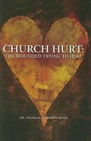 Church Hurt: The Wounded Trying to Heal 1599793717 Book Cover