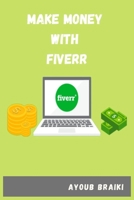 Make money with fiverr B087SGSRW5 Book Cover