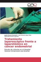 Tratamiento laparoscópico frente a laparotómico en cáncer endometrial 620213965X Book Cover