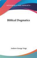 Biblical Dogmatics 1021983926 Book Cover