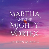 Martha and the Mighty Vortex 0228868629 Book Cover