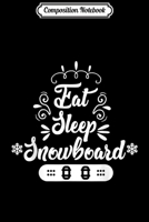 Composition Notebook: Eat Sleep Snowboard Repeat Snowboarding Journal/Notebook Blank Lined Ruled 6x9 100 Pages 1709871423 Book Cover