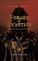 Forged in Devotion: Such Is the Life of a Guard in Atua 1779623941 Book Cover