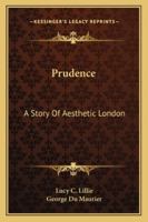 Prudence: A Story Of Aesthetic London 1432664867 Book Cover