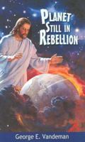 Planet Still In Rebellion 0816321310 Book Cover